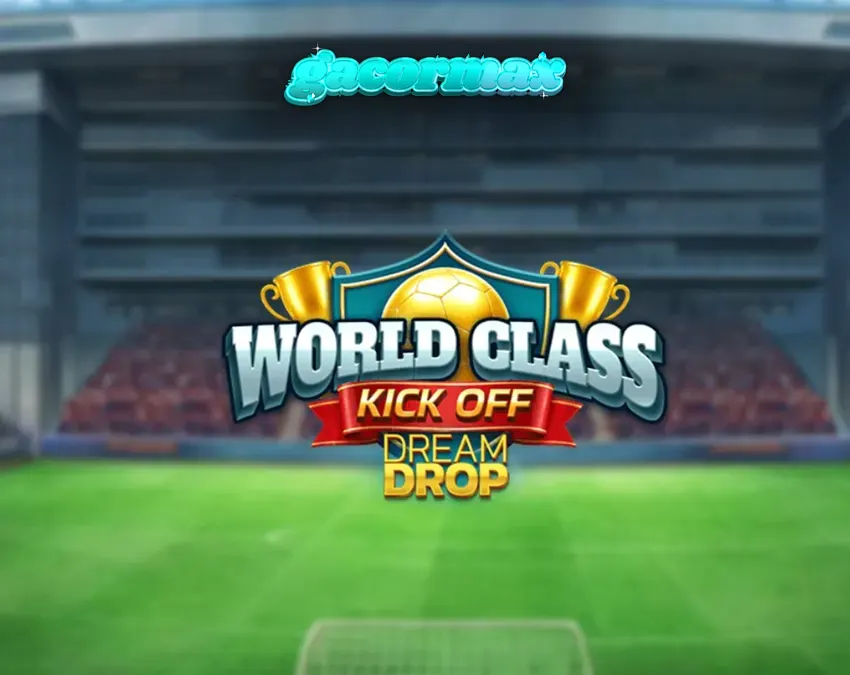 Tampilan layar permainan slot World Class Kick Off Dream Drop dengan elemen bertema sepak bola.
